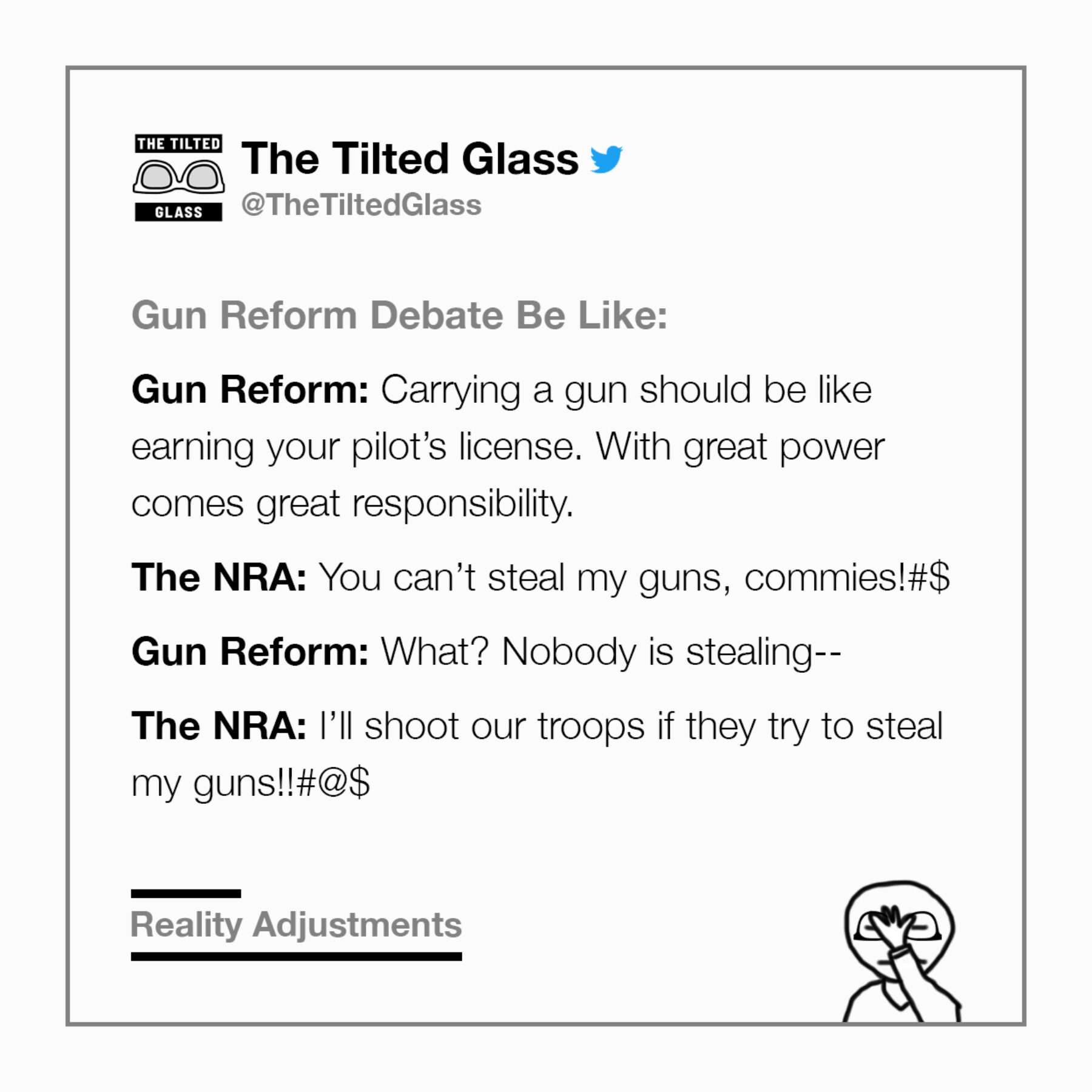 Gun Reform Debate Be Like: