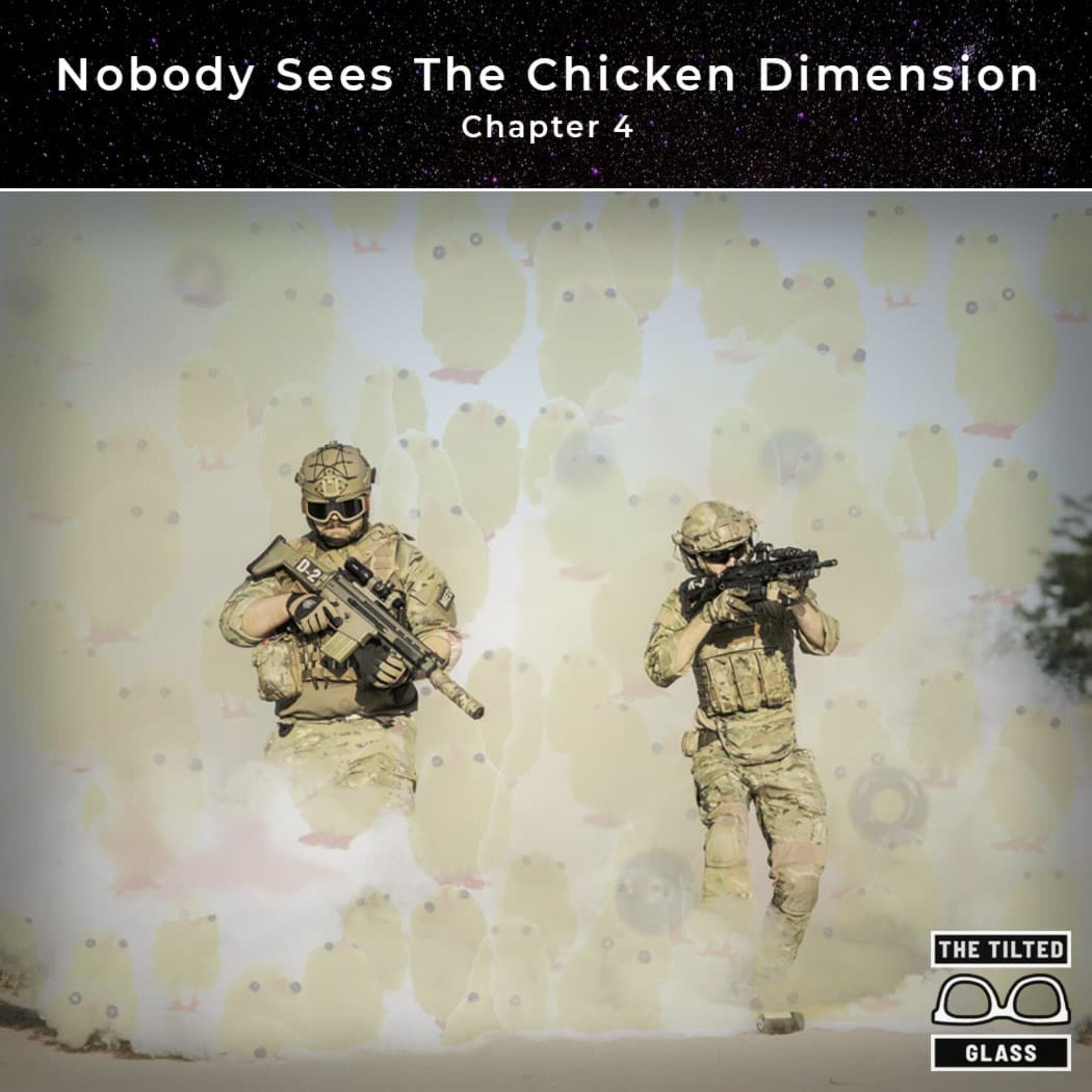 Nobody Sees The Chicken Dimension - Chapter 4 - Theatre of War
