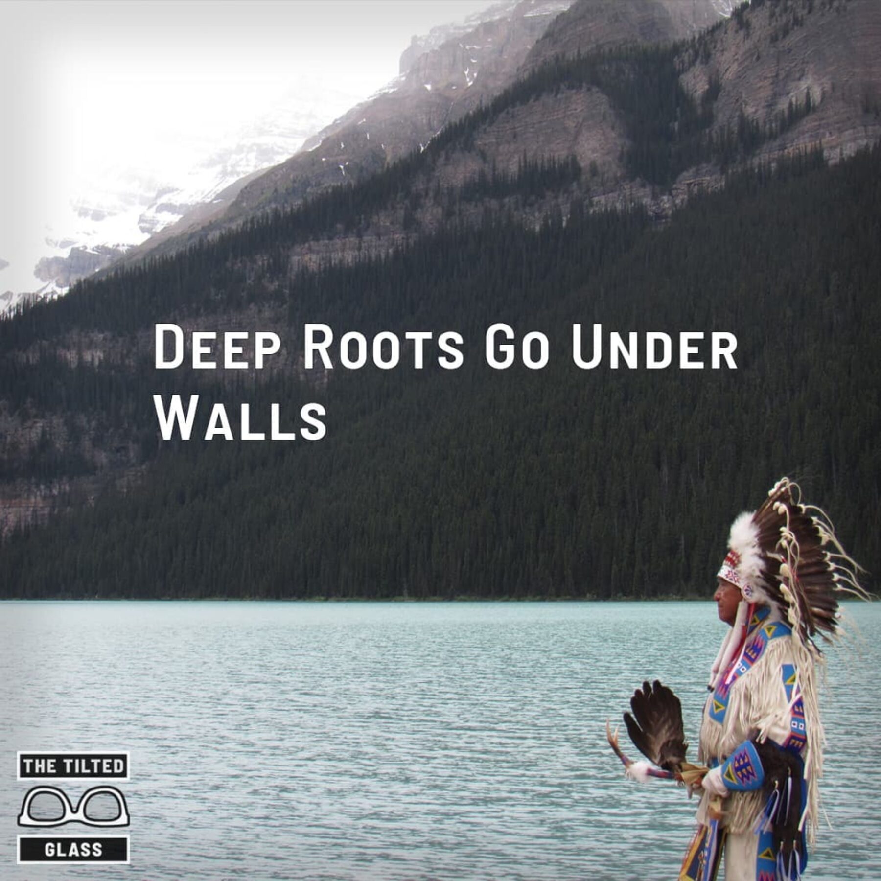 Deep Roots Go Under Walls