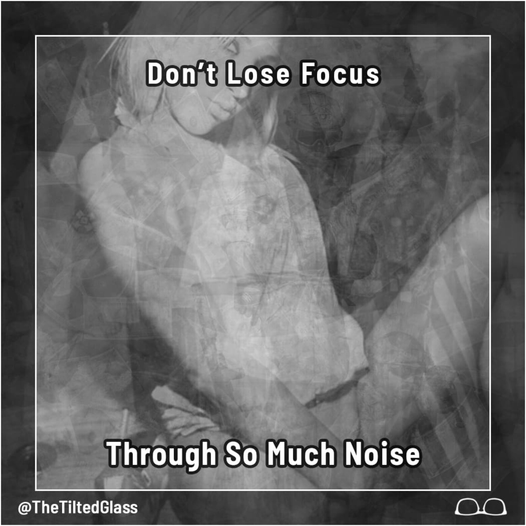 Video: Don't Lose Focus Through So Much Noise