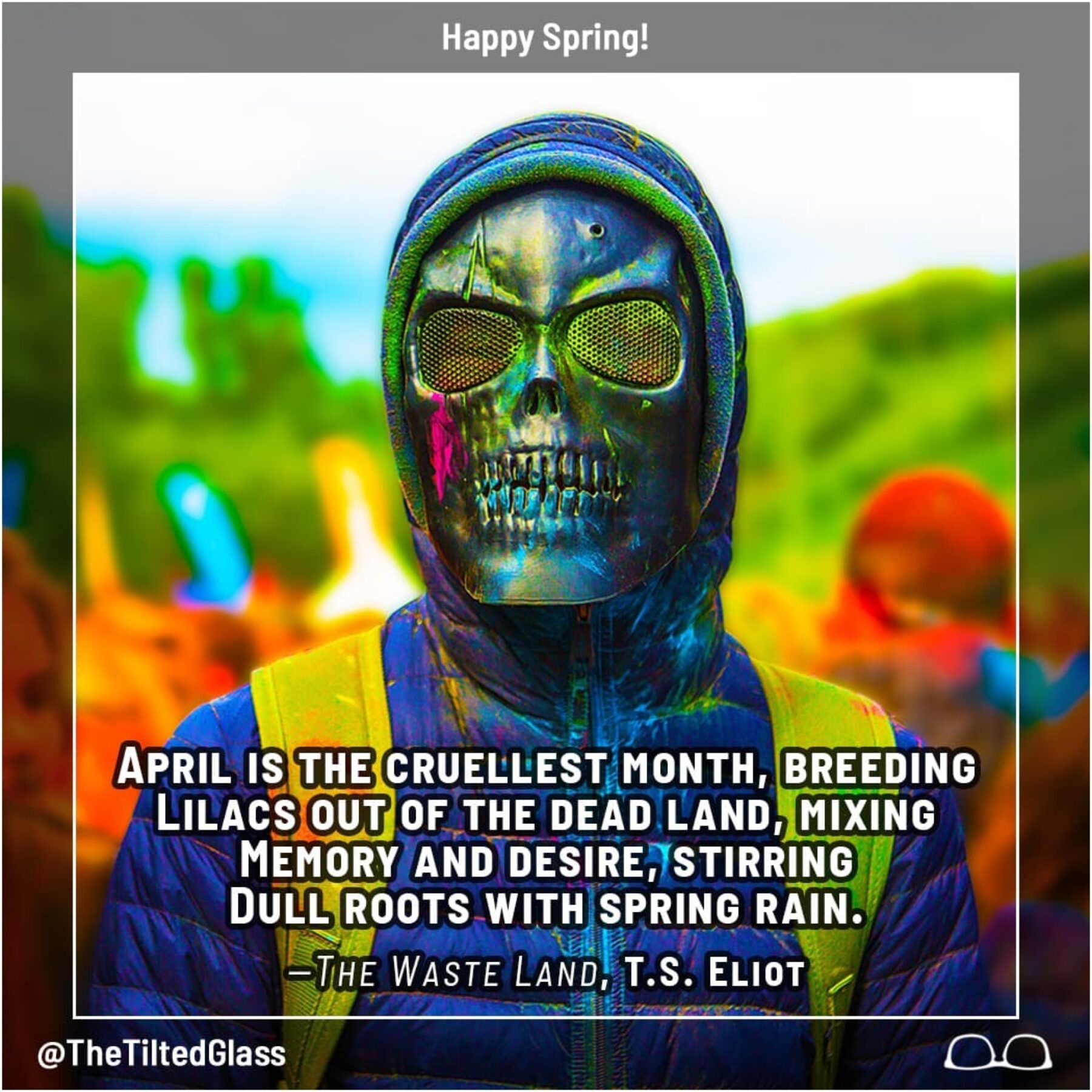 Happy Spring!  The Waste Land by T.S. Eliot