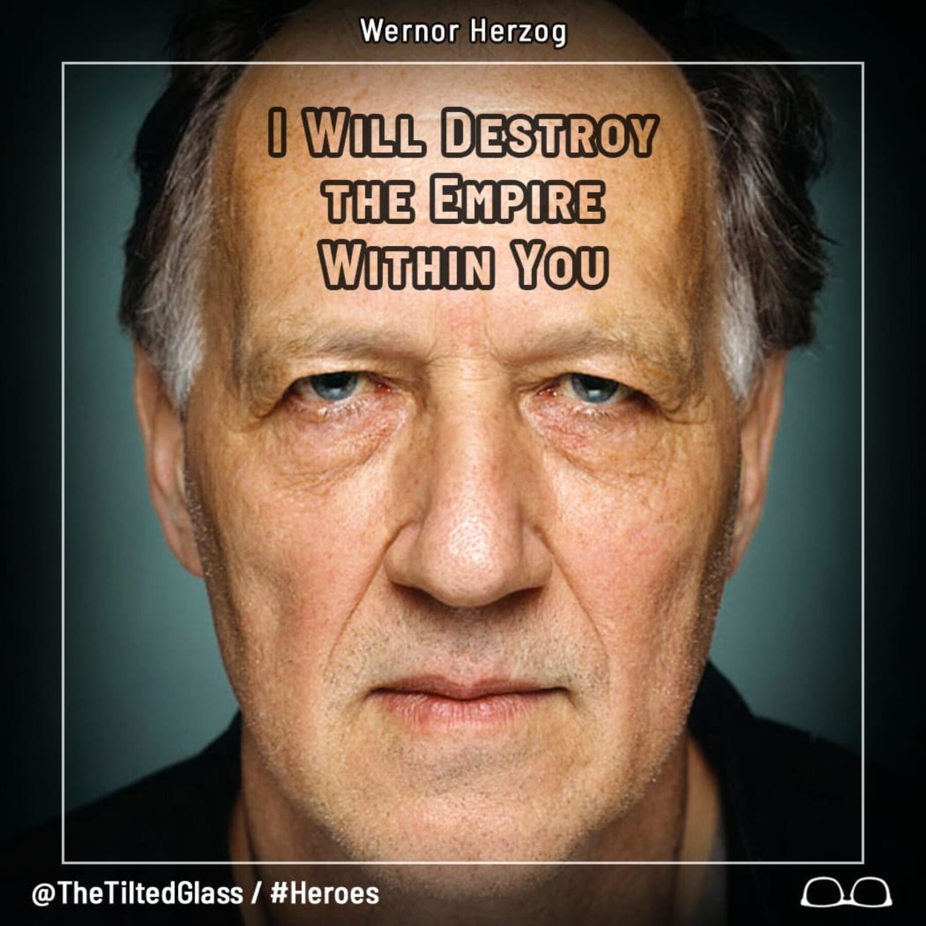 Werner Herzog: I Will Destroy the Empire Within You