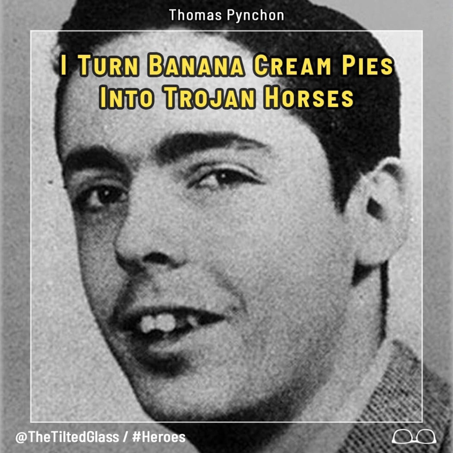 Thomas Pynchon: I Turn Banana Cream Pies Into Trojan Horses