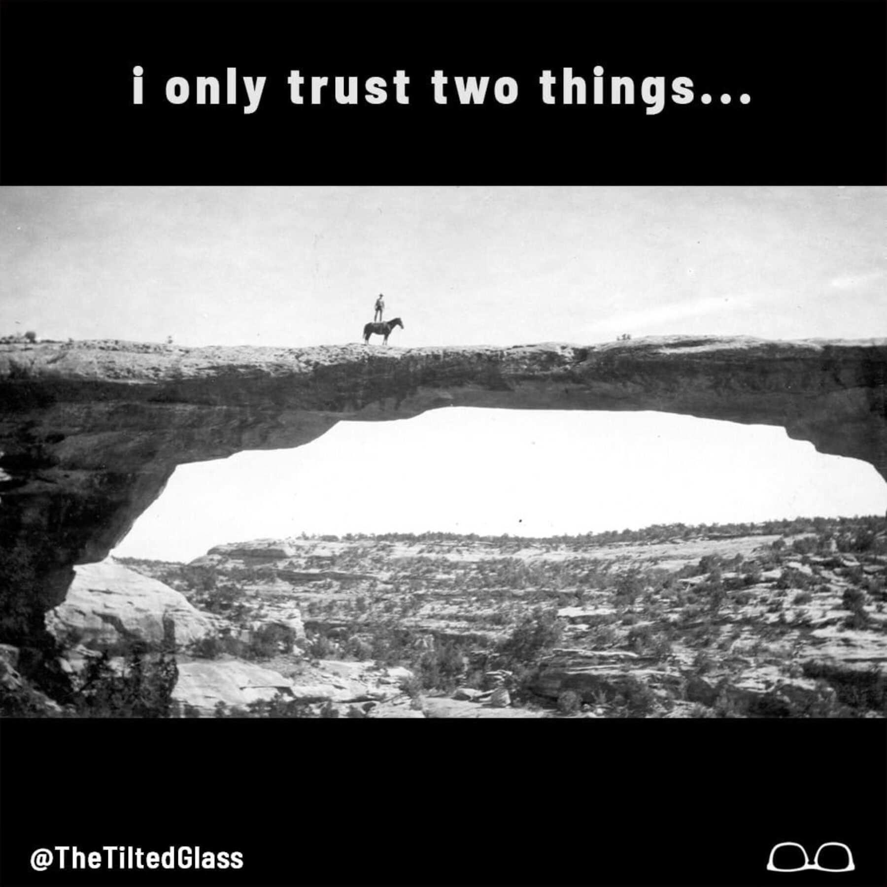 I Only Trust Two Things