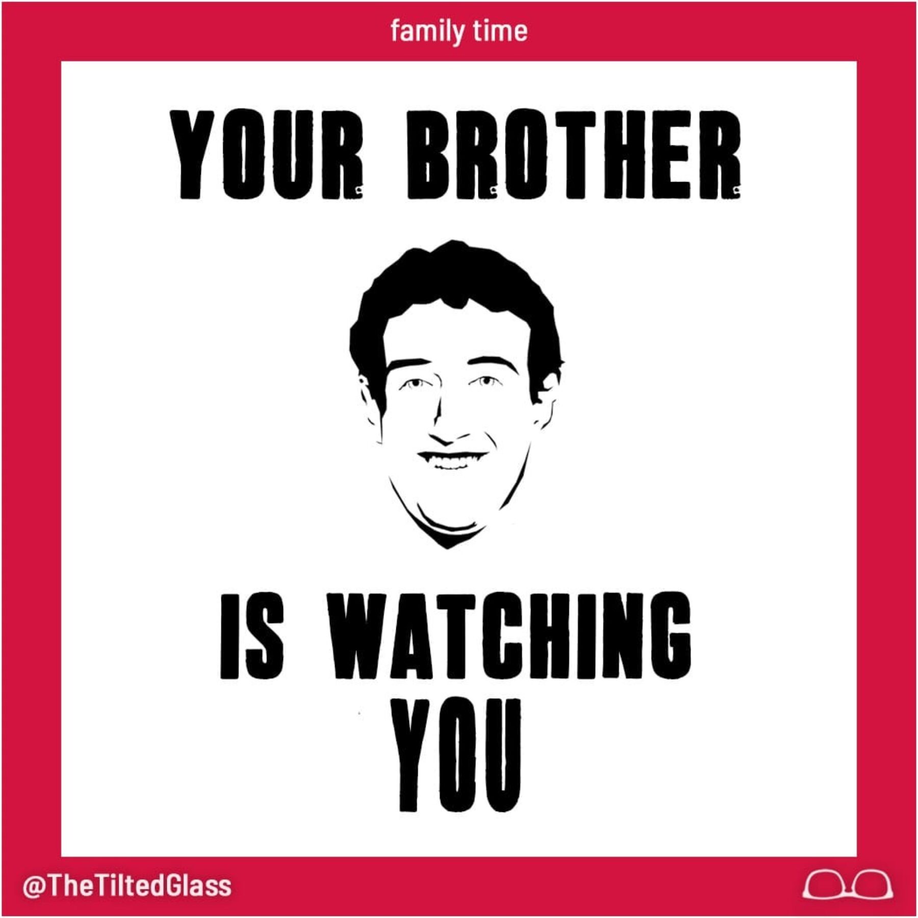 Your Brother is Watching You