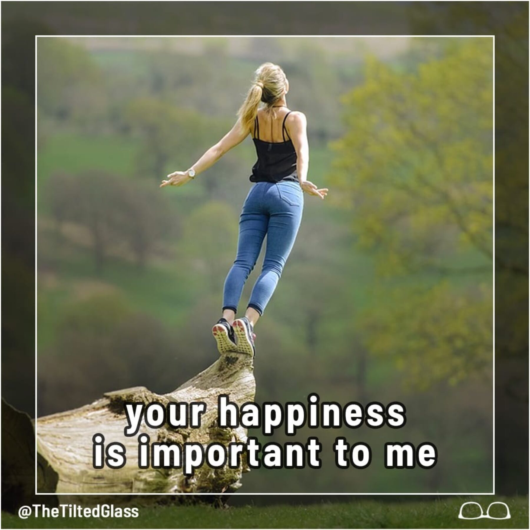 Your Happiness is Important to Me